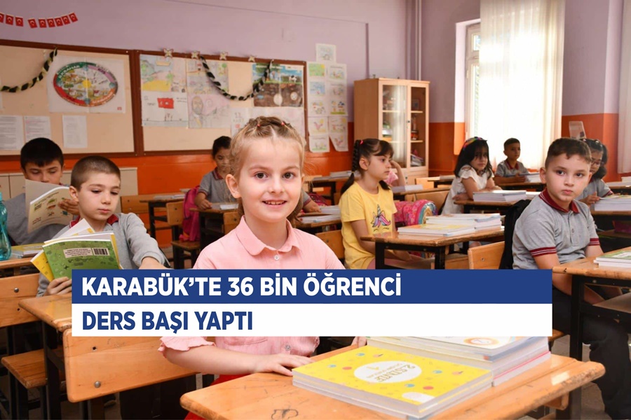 Karabük’te 36 bin öğrenci ders başı yaptı