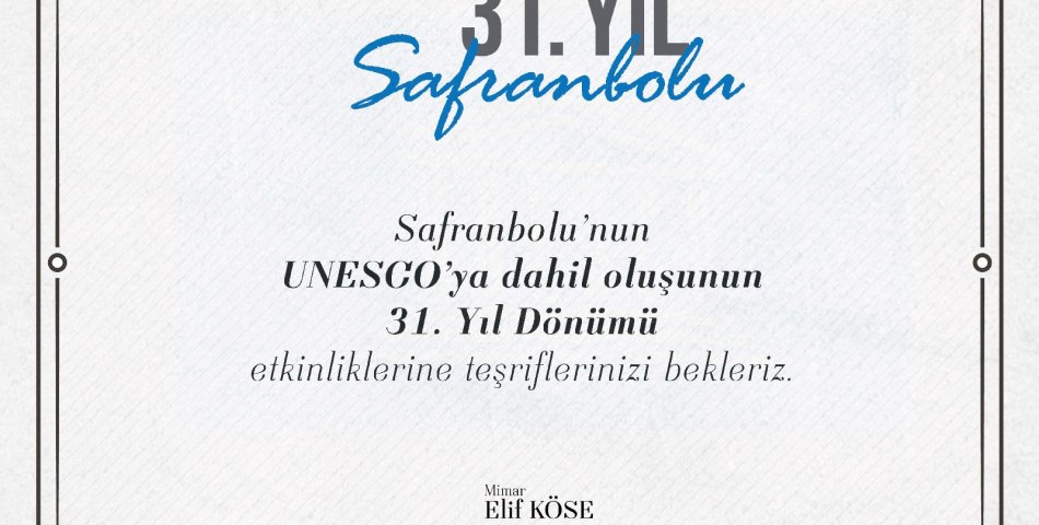 Safranbolu’nun UNESCO’daki 31. Yılı