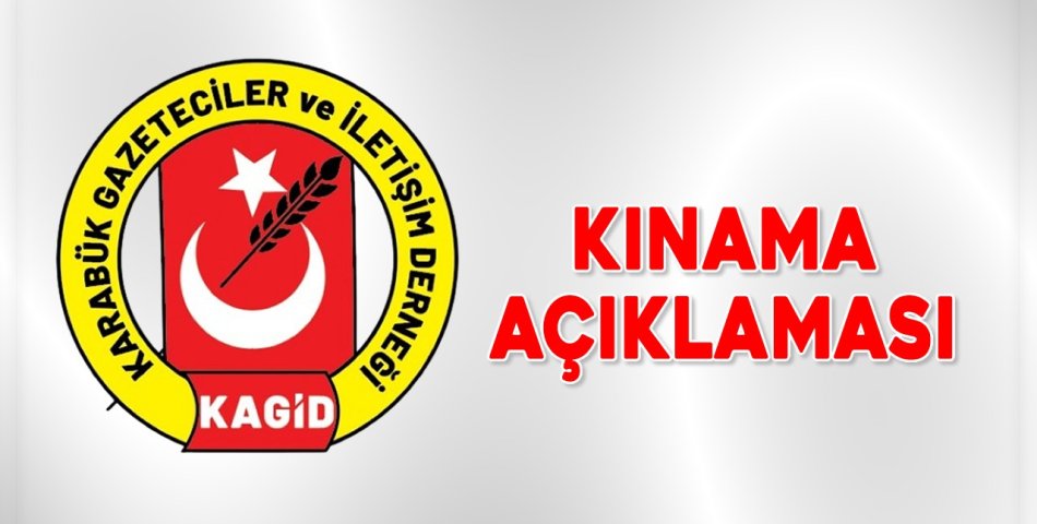 KAGİD'DEN KINAMA AÇIKLAMASI