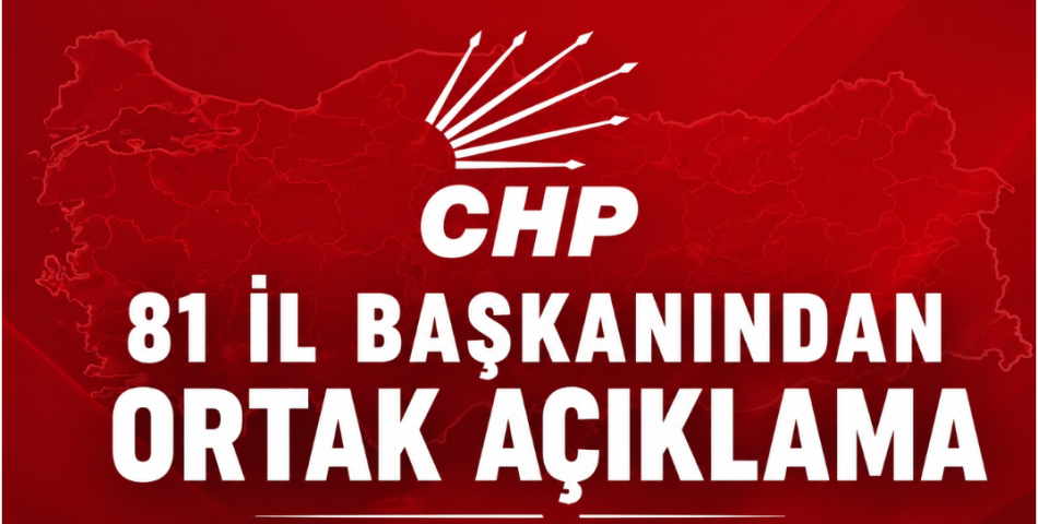 CHP 81 İL BAŞKANINDAN ORTAK AÇIKLAMA