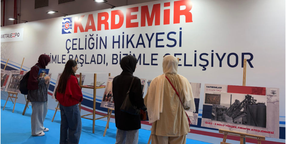 KARDEMİR, METALEXPO’DA ÜRETİM GÜCÜNÜ VE ÇELİKTEKİ YENİLİKLERİNİ TANITTI