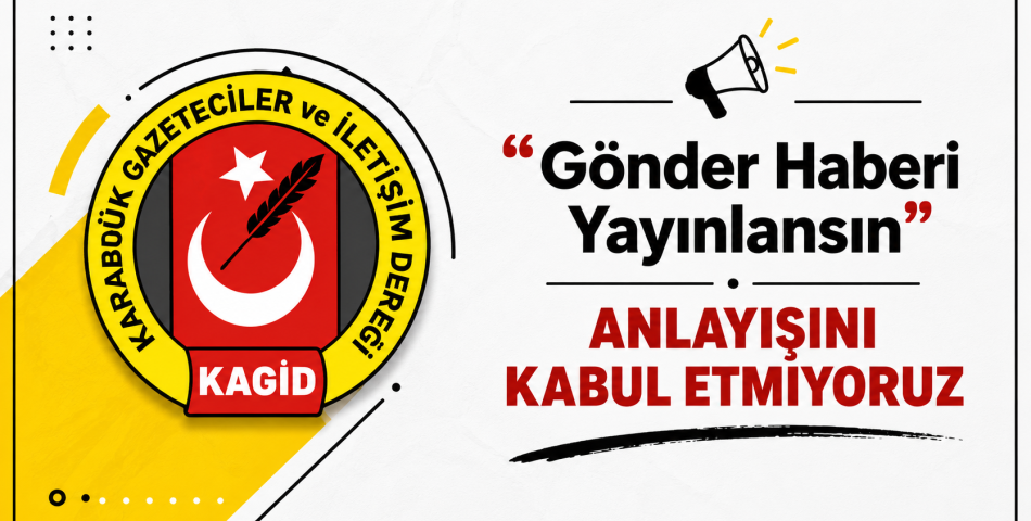 KAGİD: “Gönder Haberi Yayınlansın” Anlayışını Kabul Etmiyoruz